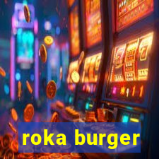 roka burger