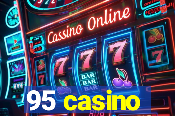 95 casino