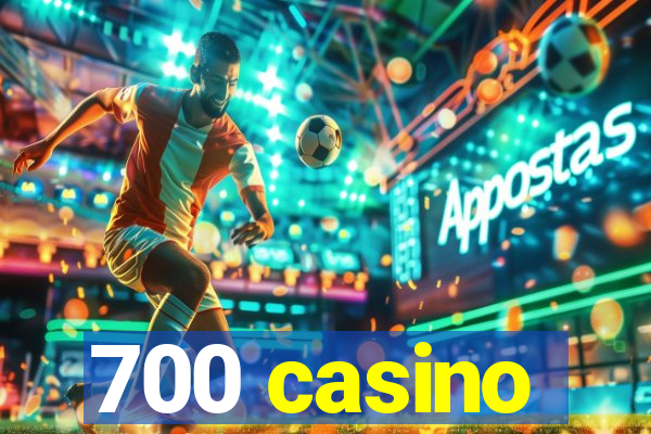 700 casino