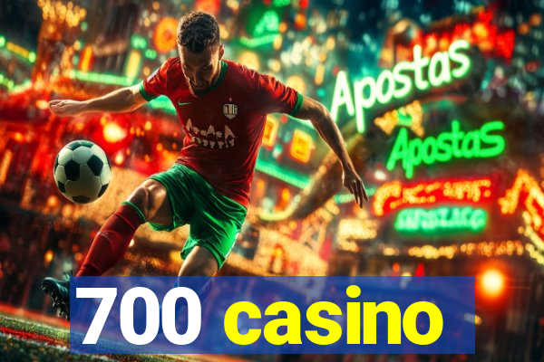 700 casino