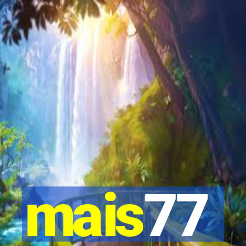 mais77