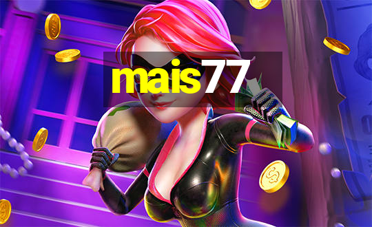 mais77