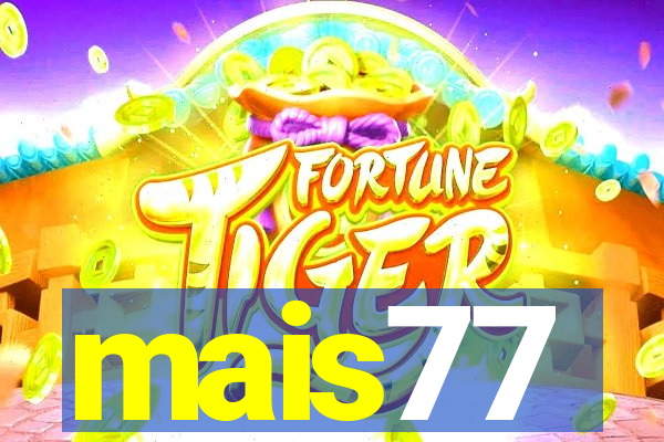 mais77