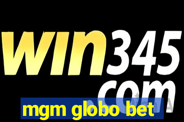 mgm globo bet