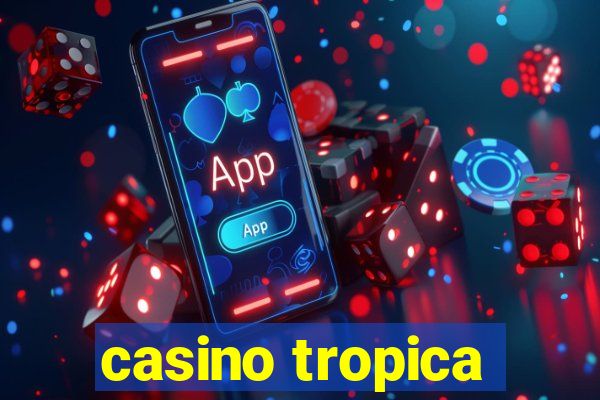 casino tropica