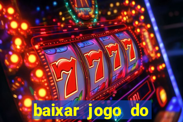 baixar jogo do tigrinho bet