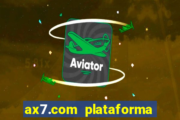 ax7.com plataforma de jogos