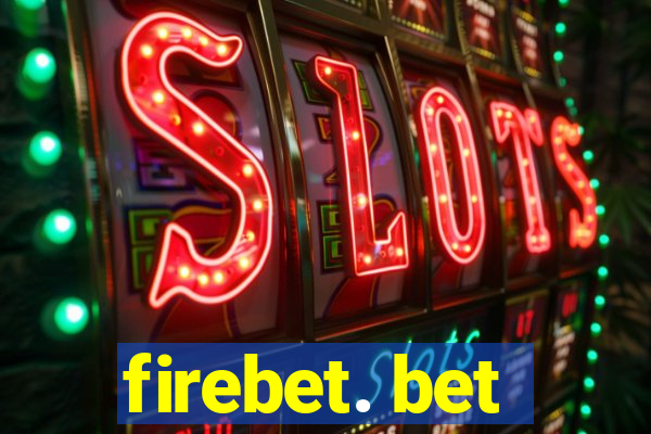 firebet. bet