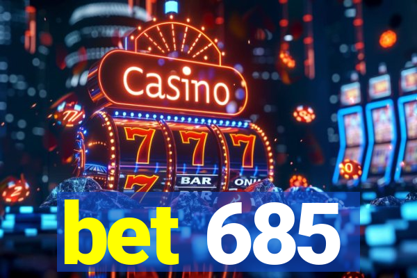 bet 685