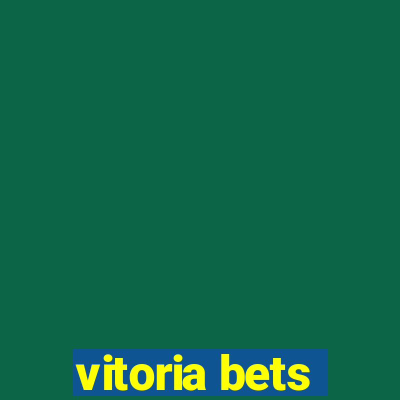 vitoria bets