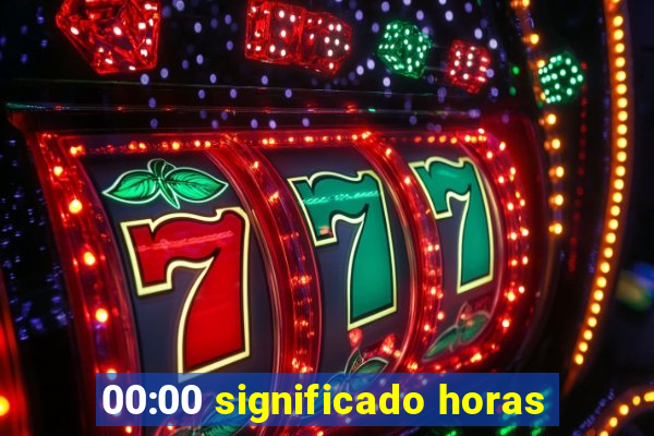 00:00 significado horas