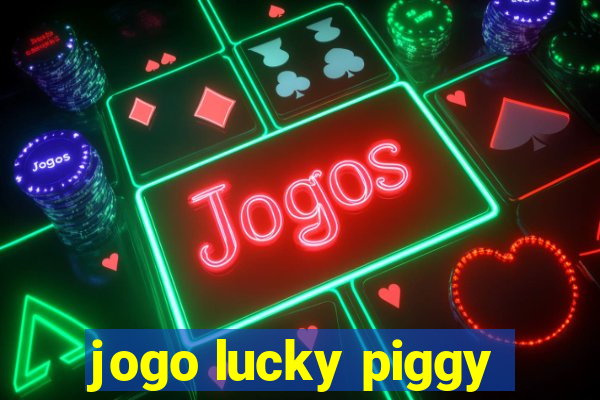 jogo lucky piggy