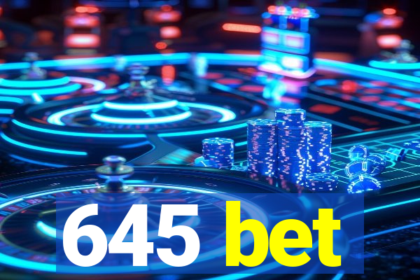 645 bet