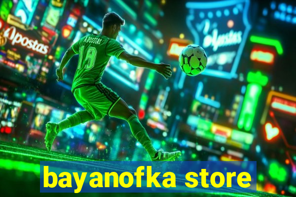 bayanofka store