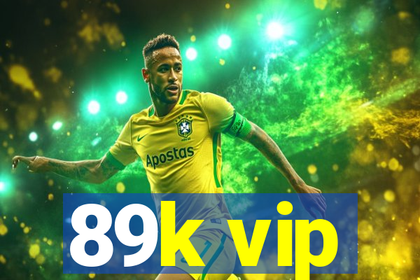 89k vip