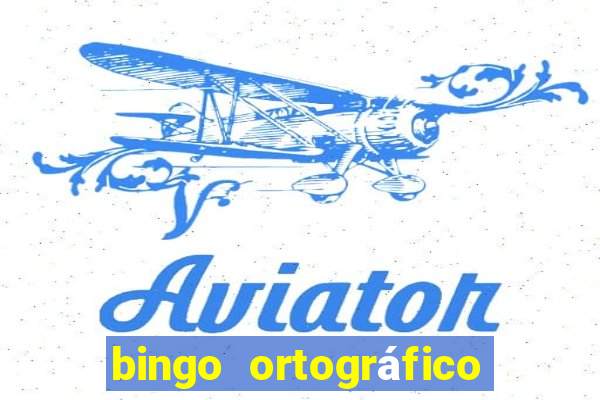 bingo ortográfico 4 ano