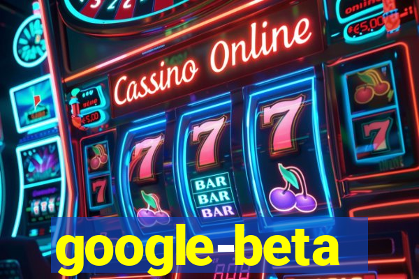 google-beta