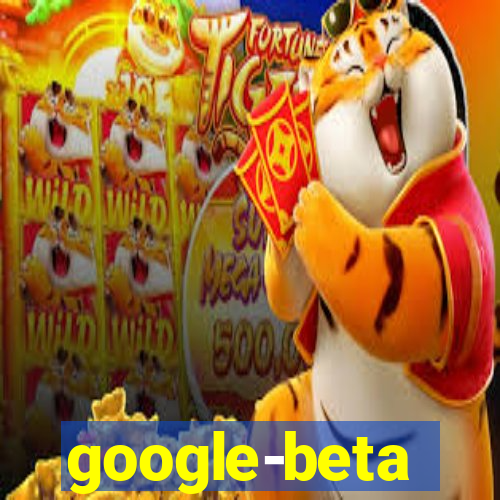 google-beta