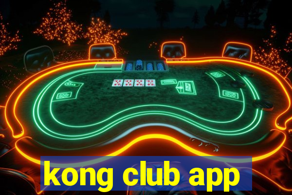 kong club app