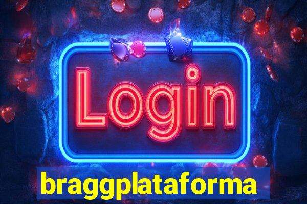 braggplataforma