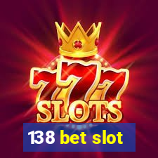 138 bet slot