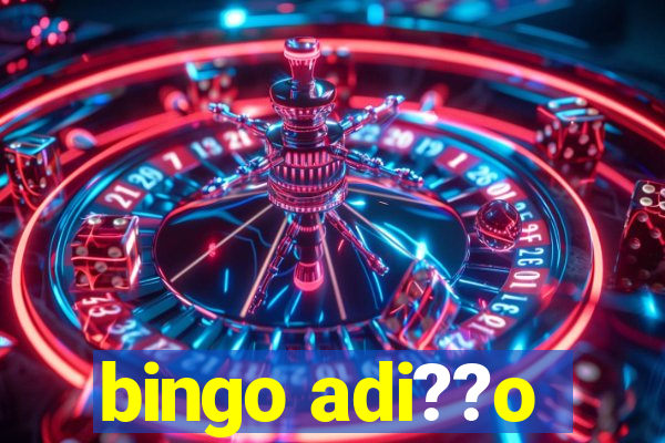 bingo adi??o