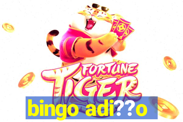 bingo adi??o