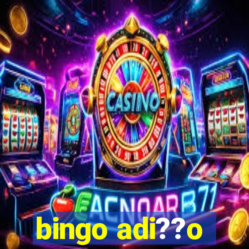 bingo adi??o