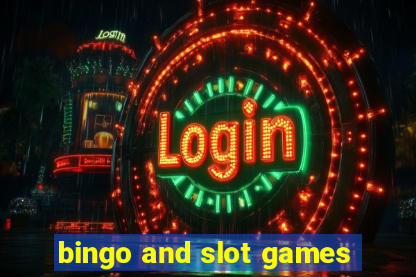 bingo and slot games