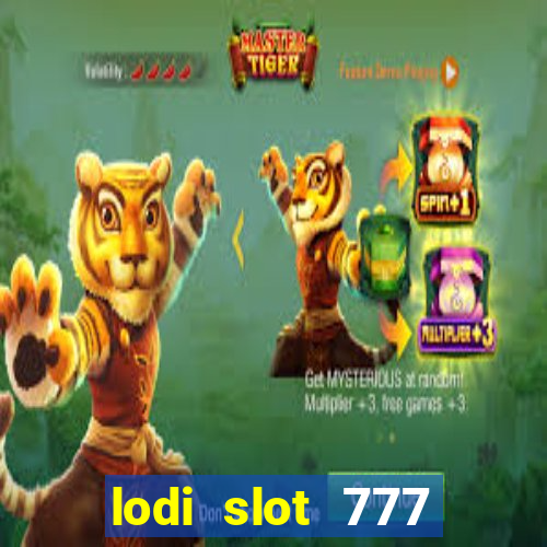 lodi slot 777 casino online