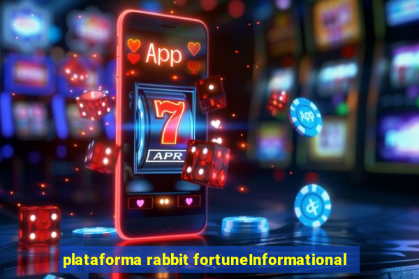 plataforma rabbit fortuneInformational