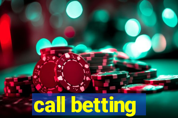 call betting