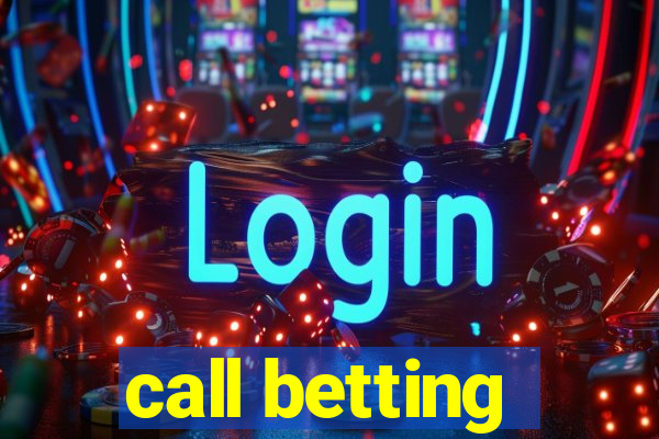 call betting