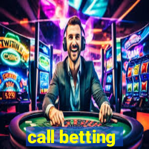 call betting