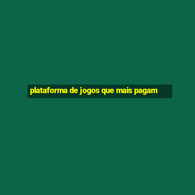 plataforma de jogos que mais pagam