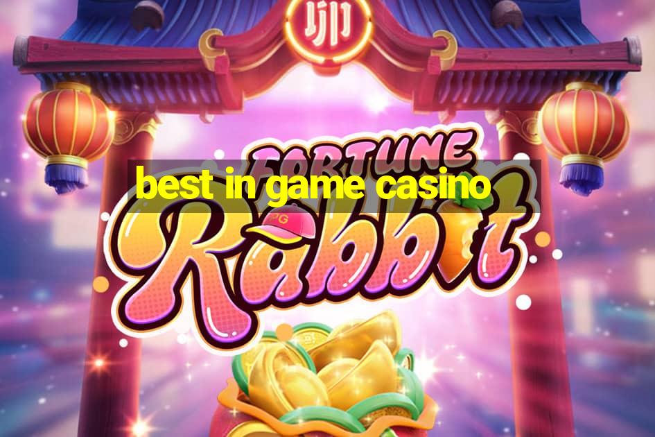 best in game casino