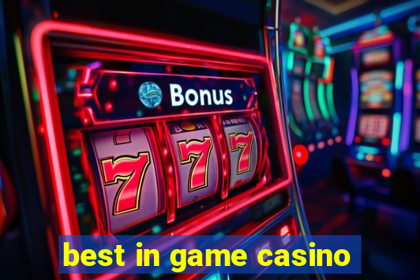 best in game casino