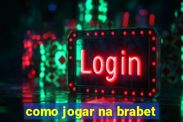 como jogar na brabet