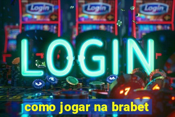 como jogar na brabet