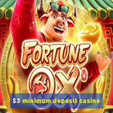 $3 minimum deposit casino