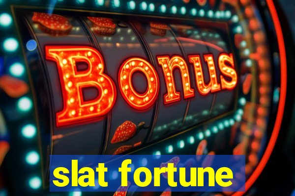 slat fortune