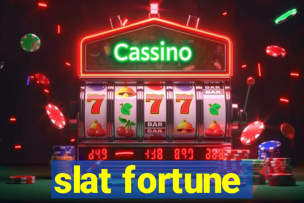 slat fortune