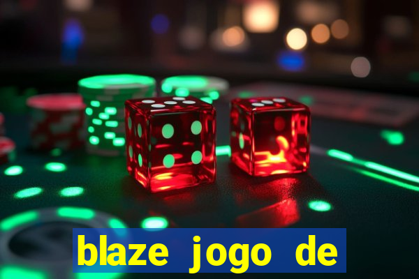 blaze jogo de aposta online