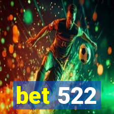 bet 522