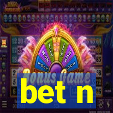 bet n