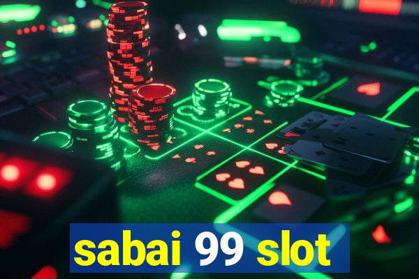 sabai 99 slot