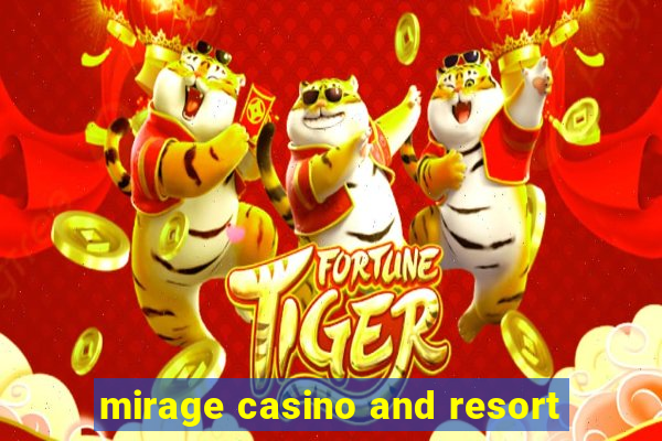 mirage casino and resort