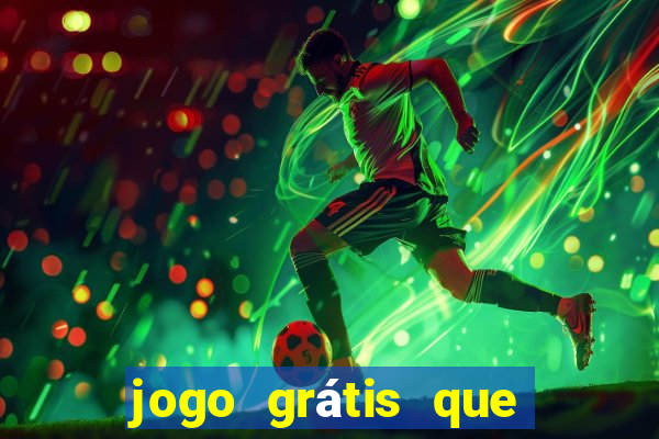 jogo grátis que ganha dinheiro de verdade