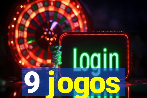 9 jogos