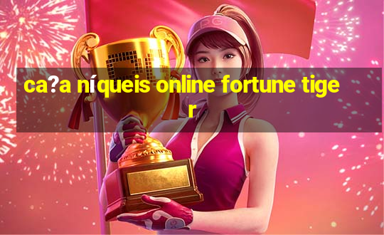 ca?a níqueis online fortune tiger